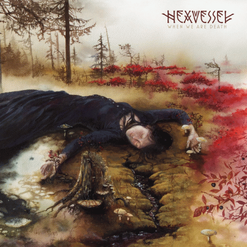 Hexvessel : When We Are Death